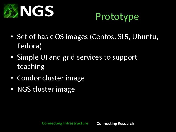 Prototype • Set of basic OS images (Centos, SL 5, Ubuntu, Fedora) • Simple