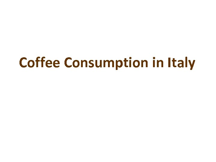 Coffee Consumption in Italy 