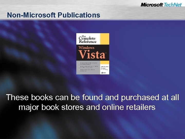 Non-Microsoft Publications These books can be found and purchased at all major book stores