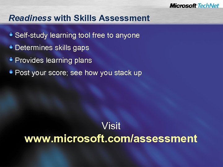 Readiness with Skills Assessment Self-study learning tool free to anyone Determines skills gaps Provides