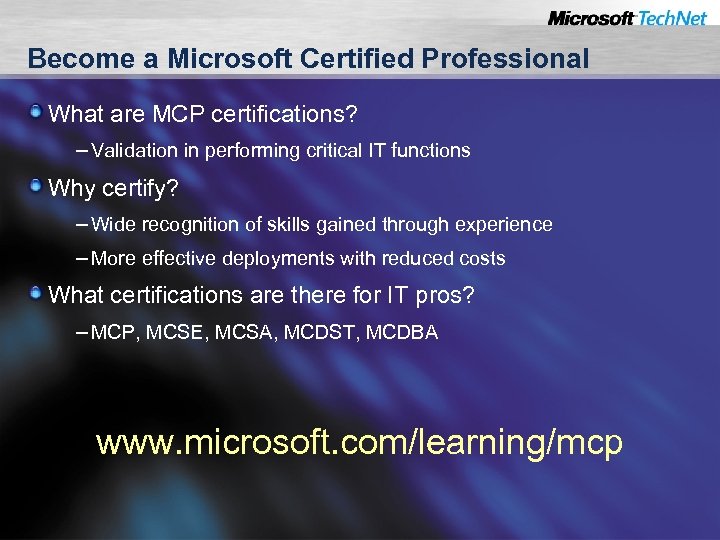 Become a Microsoft Certified Professional What are MCP certifications? – Validation in performing critical