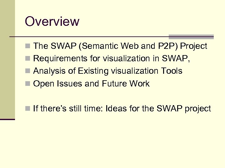 Overview n The SWAP (Semantic Web and P 2 P) Project n Requirements for