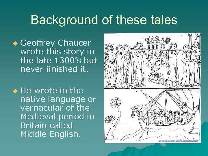 Background of these tales u u Geoffrey Chaucer wrote this story in the late