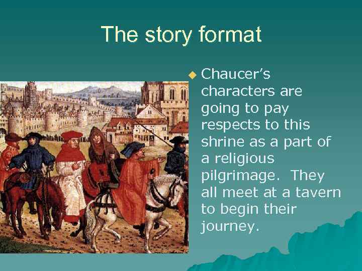 The story format u Chaucer’s characters are going to pay respects to this shrine