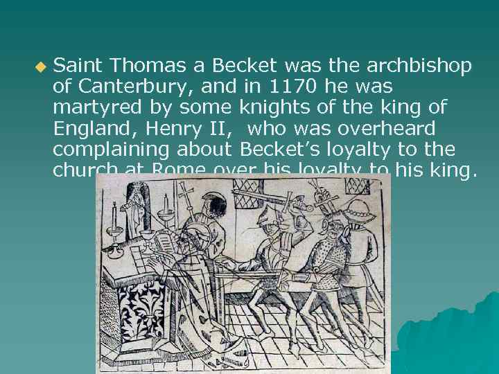 u Saint Thomas a Becket was the archbishop of Canterbury, and in 1170 he