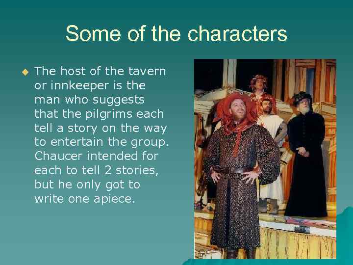 Some of the characters u The host of the tavern or innkeeper is the