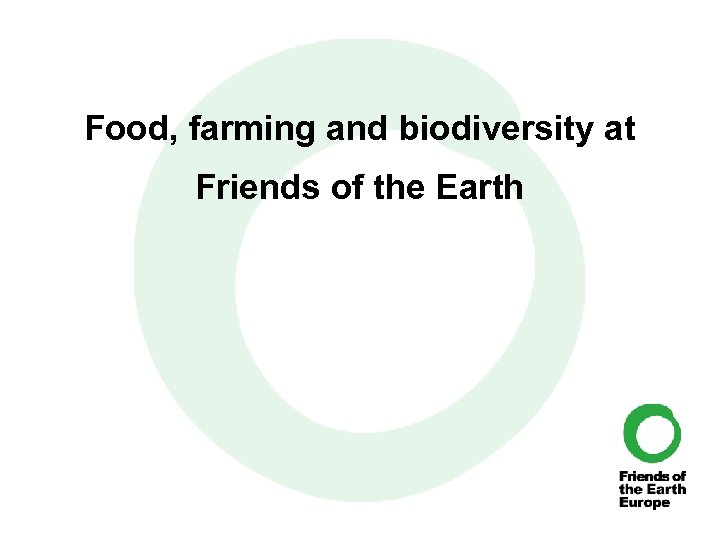 Food, farming and biodiversity at Friends of the Earth 