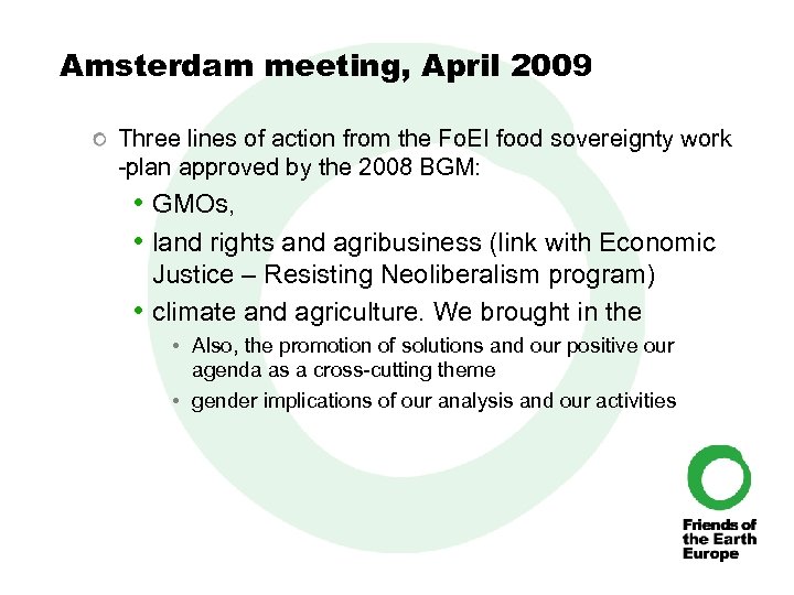 Amsterdam meeting, April 2009 Three lines of action from the Fo. EI food sovereignty