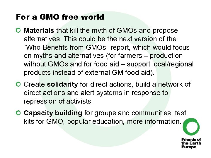 For a GMO free world Materials that kill the myth of GMOs and propose