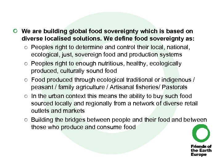 We are building global food sovereignty which is based on diverse localised solutions. We