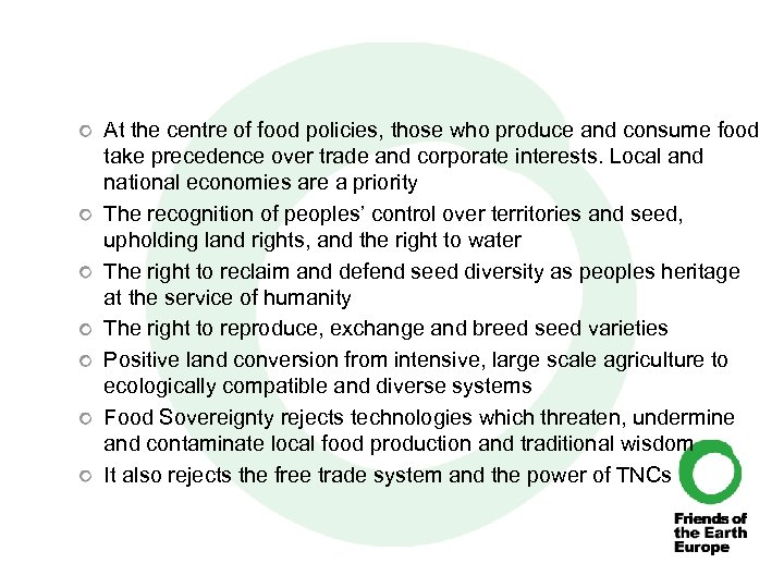 At the centre of food policies, those who produce and consume food take precedence