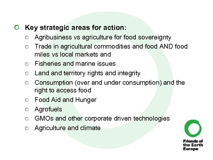 Key strategic areas for action: Agribusiness vs agriculture for food sovereignty Trade in agricultural