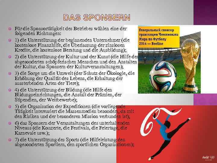  Für die Sponsortätigkeit des Betriebes wählen eine der folgenden Richtungen: 1) die Unterstützung