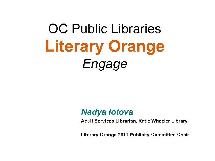 OC Public Libraries Literary Orange Engage Nadya Iotova Adult Services Librarian, Katie Wheeler Library