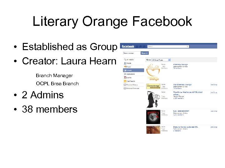 Literary Orange Facebook • Established as Group • Creator: Laura Hearn Branch Manager OCPL