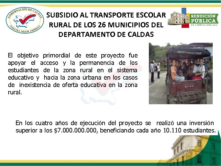 SUBSIDIO AL TRANSPORTE ESCOLAR RURAL DE LOS 26 MUNICIPIOS DEL DEPARTAMENTO DE CALDAS El