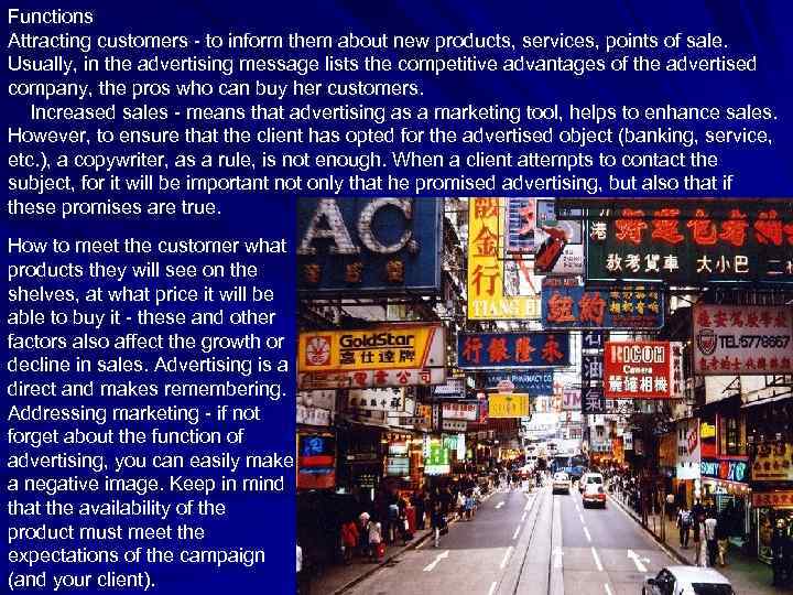 Functions Attracting customers - to inform them about new products, services, points of sale.