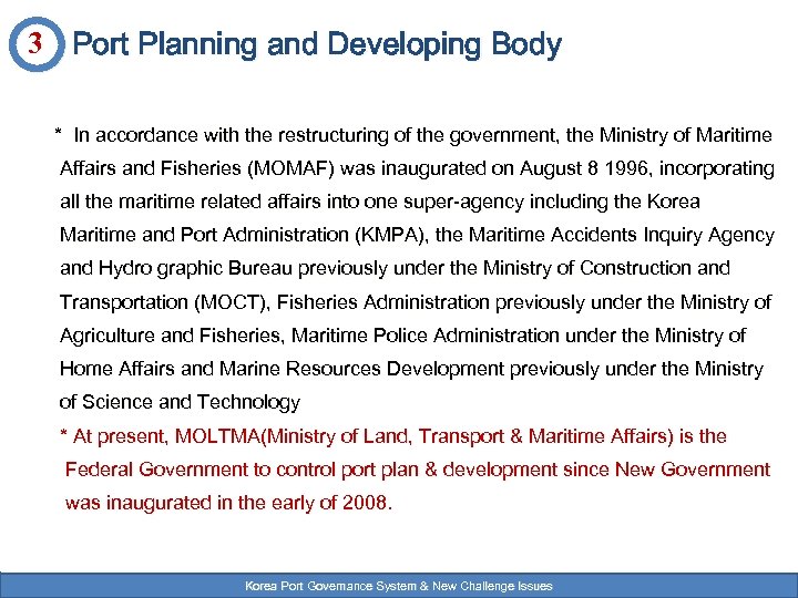 3 Port Planning and Developing Body * In accordance with the restructuring of the