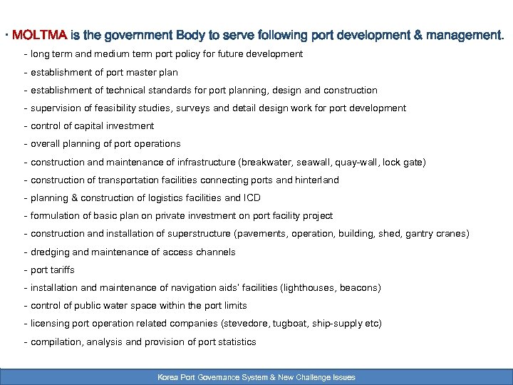 · MOLTMA is the government Body to serve following port development & management. -