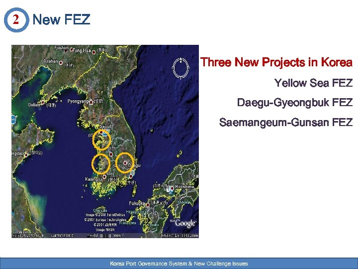 2 New FEZ Three New Projects in Korea Yellow Sea FEZ Daegu-Gyeongbuk FEZ Saemangeum-Gunsan