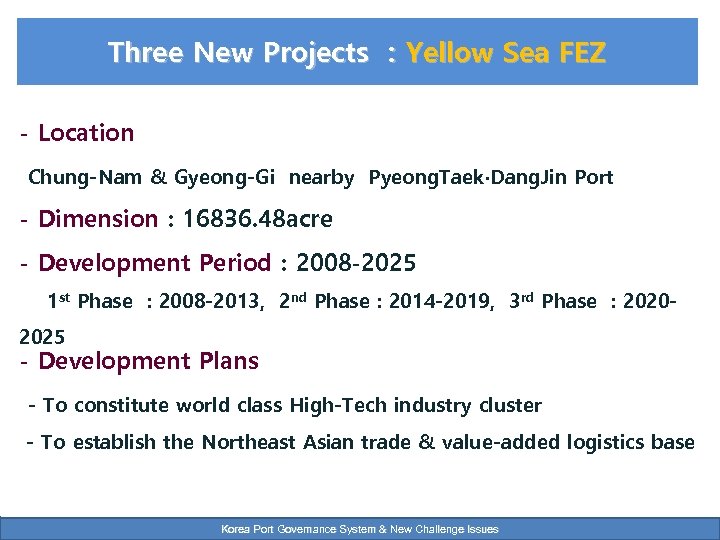 Three New Projects : Yellow Sea FEZ - Location Chung-Nam & Gyeong-Gi nearby Pyeong.