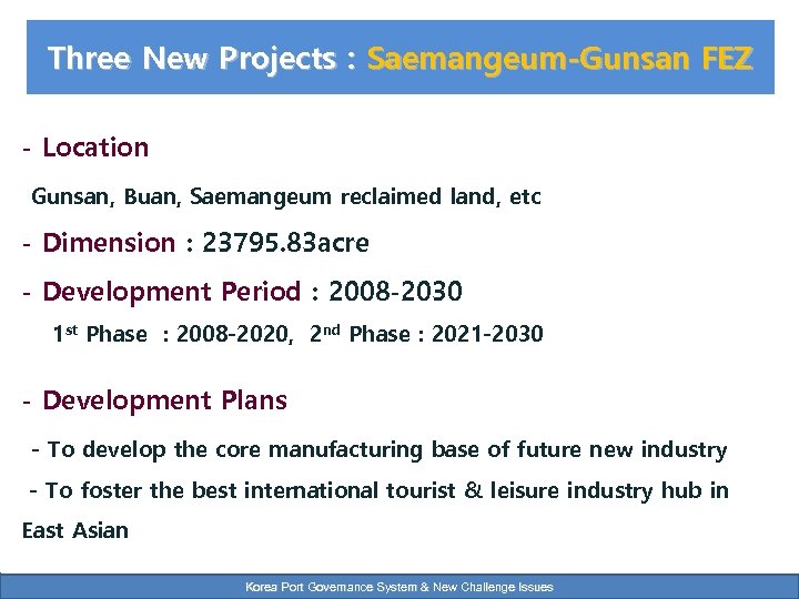 Three New Projects : Saemangeum-Gunsan FEZ - Location Gunsan, Buan, Saemangeum reclaimed land, etc