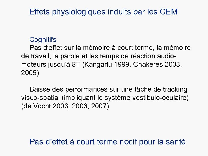 Effets physiologiques induits par les CEM Cognitifs Pas d’effet sur la mémoire à court