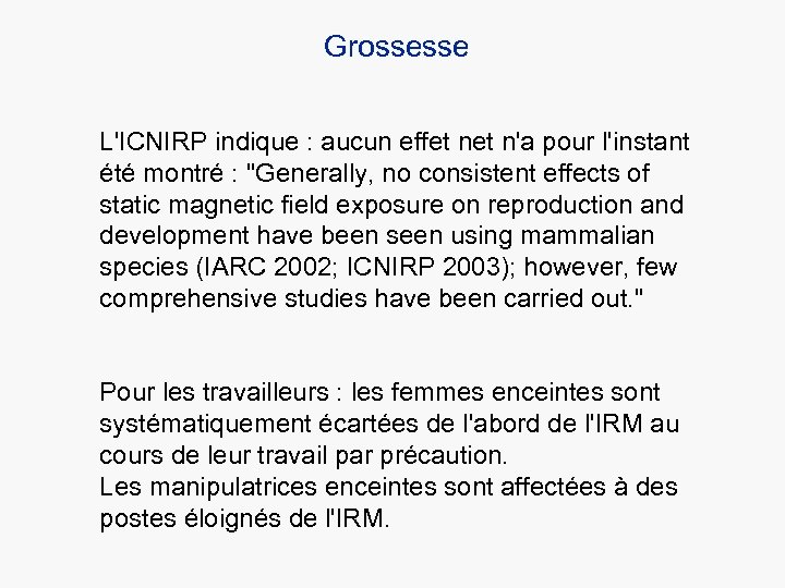 Grossesse L'ICNIRP indique : aucun effet n'a pour l'instant été montré : 