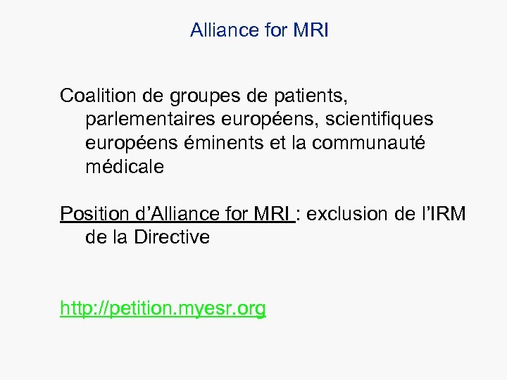 Alliance for MRI Coalition de groupes de patients, parlementaires européens, scientifiques européens éminents et