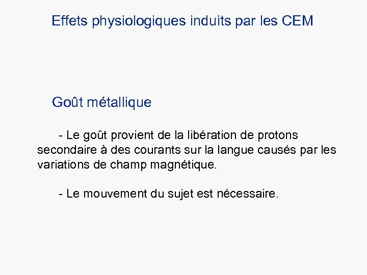 Effets physiologiques induits par les CEM Goût métallique - Le goût provient de la