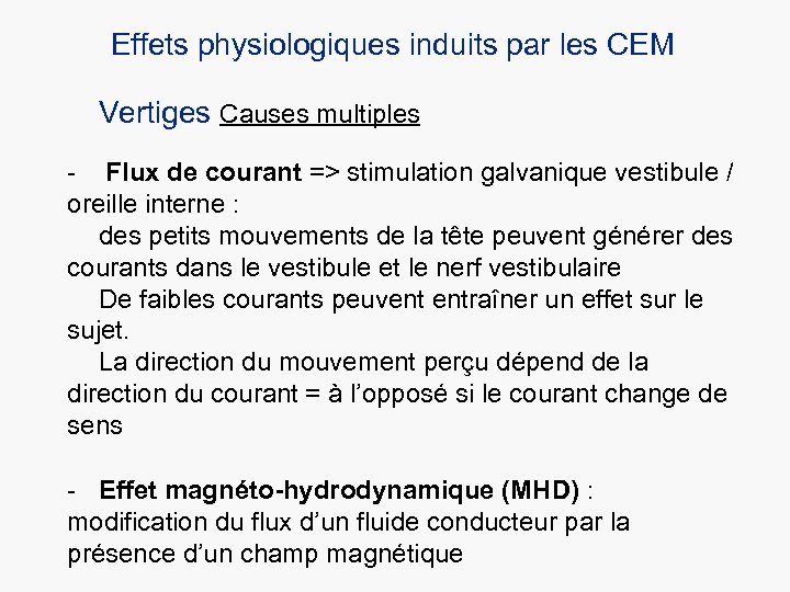 Effets physiologiques induits par les CEM Vertiges Causes multiples - Flux de courant =>