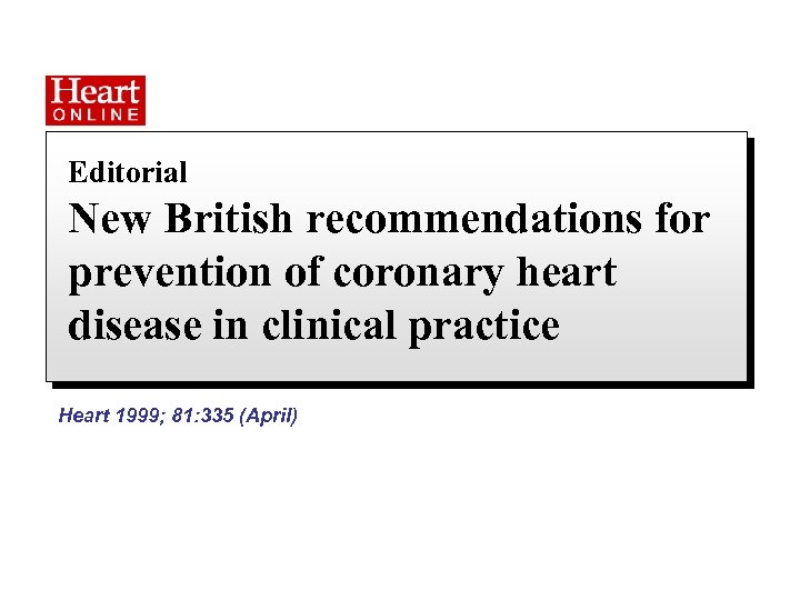 Editorial New British recommendations for prevention of coronary heart disease in clinical practice Heart