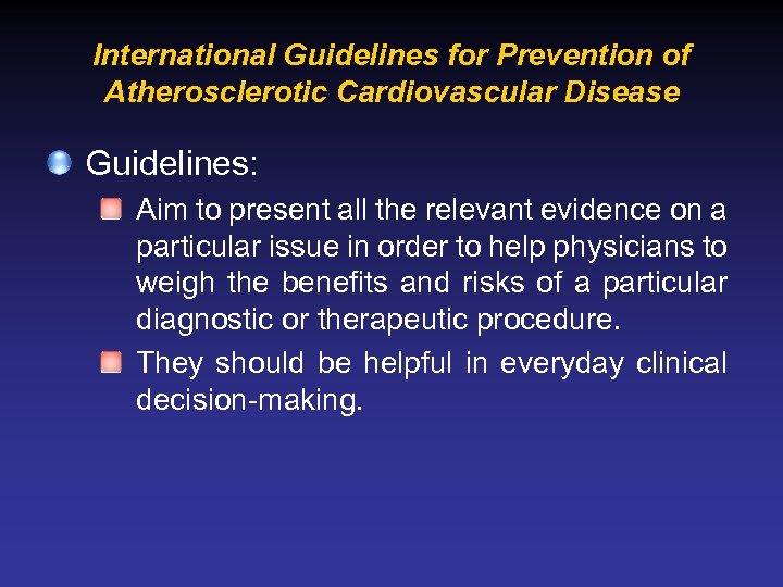 International Guidelines for Prevention of Atherosclerotic Cardiovascular Disease Guidelines: Aim to present all the