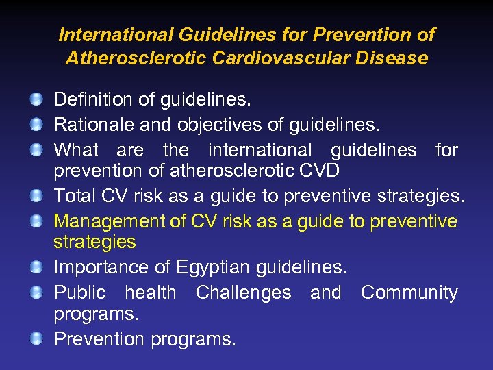 International Guidelines for Prevention of Atherosclerotic Cardiovascular Disease Definition of guidelines. Rationale and objectives