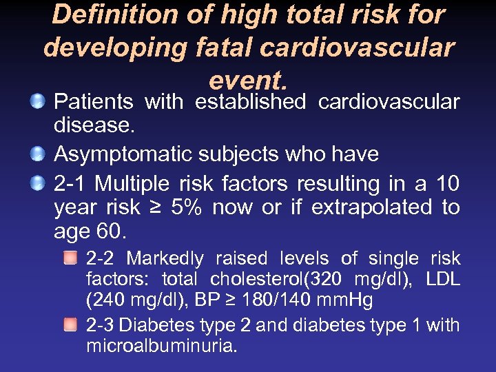 Definition of high total risk for developing fatal cardiovascular event. Patients with established cardiovascular