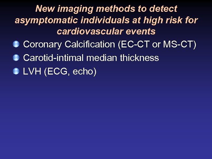 New imaging methods to detect asymptomatic individuals at high risk for cardiovascular events Coronary