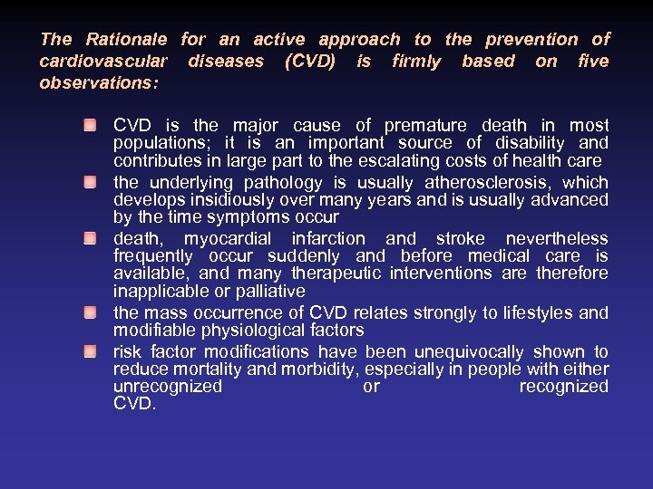 The Rationale for an active approach to the prevention of cardiovascular diseases (CVD) is