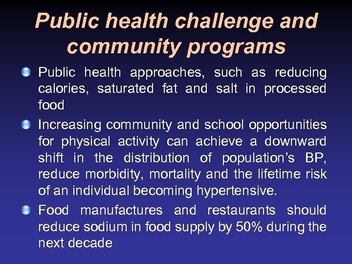 Public health challenge and community programs Public health approaches, such as reducing calories, saturated