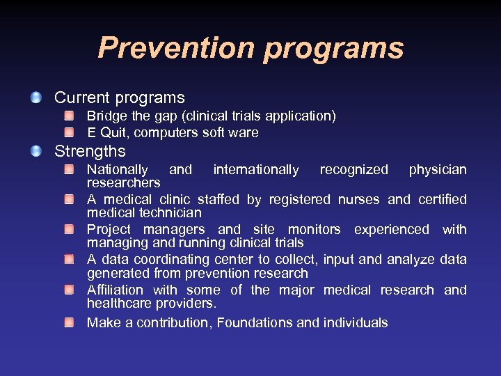 Prevention programs Current programs Bridge the gap (clinical trials application) E Quit, computers soft