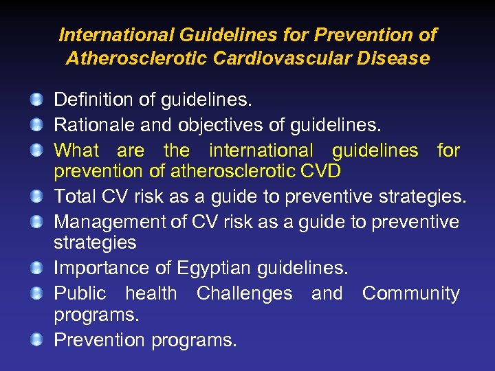 International Guidelines for Prevention of Atherosclerotic Cardiovascular Disease Definition of guidelines. Rationale and objectives