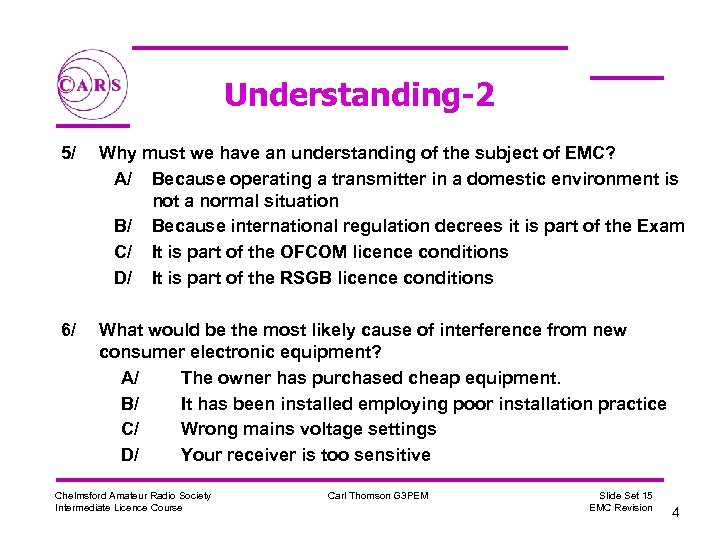Understanding-2 5/ Why must we have an understanding of the subject of EMC? A/