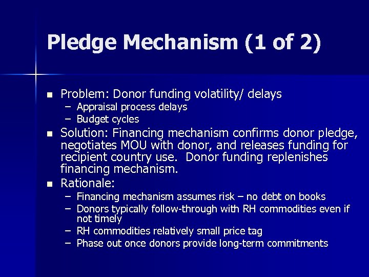 Pledge Mechanism (1 of 2) n n n Problem: Donor funding volatility/ delays –