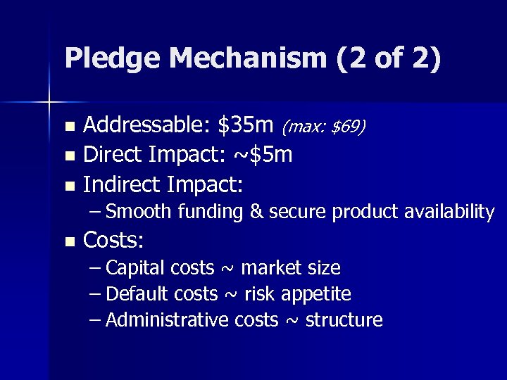 Pledge Mechanism (2 of 2) Addressable: $35 m (max: $69) n Direct Impact: ~$5