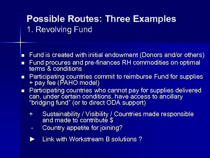 Possible Routes: Three Examples 1. Revolving Fund n n Fund is created with initial