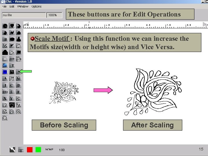 These buttons are for Edit Operations Scale Motif : Using this function we can