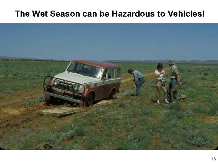 The Wet Season can be Hazardous to Vehicles! 13 