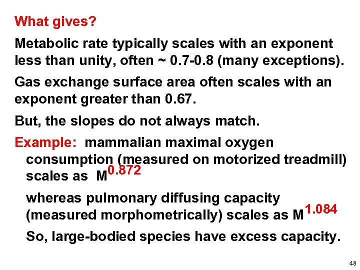 What gives? Metabolic rate typically scales with an exponent less than unity, often ~