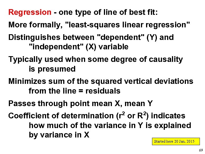 Regression - one type of line of best fit: More formally, 