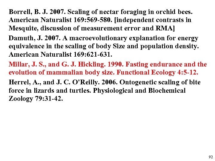 Borrell, B. J. 2007. Scaling of nectar foraging in orchid bees. American Naturalist 169: