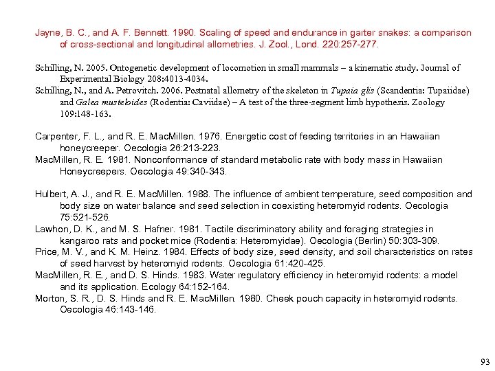 Jayne, B. C. , and A. F. Bennett. 1990. Scaling of speed and endurance